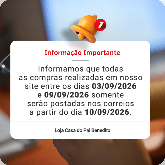 Informação importante: Informamos que todas as compras realizadas em nosso site entre os dias 03/09/2026 e 09/09/2026 somente serão postadas nos correios a partir do dia 10/09/2026.